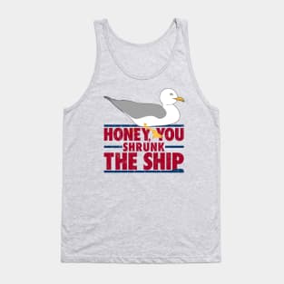 Honey, You Shrunk the Ship Tank Top